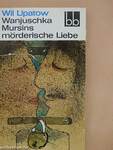 Wanjuschka Mursins mörderische Liebe