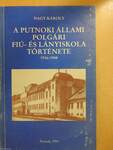 A putnoki állami polgári fiú- és leányiskola története (dedikált példány)