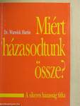 Miért házasodtunk össze?