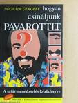 Hogyan csináljunk Pavarottit?