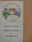 Összevesztem a tulipánnal