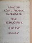 A Magyar Könyvtárosok Egyesülete zenei szekciójának húsz éve 1970-1990