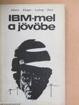 IBM-mel a jövőbe