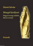 Margit királyné. Magyarország szülötte, Skócia szentje