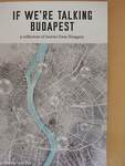 If We're Talking Budapest