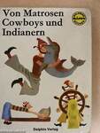 Von Matrosen, Cowboys und Indianern