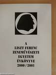 A Liszt Ferenc Zeneművészeti Egyetem évkönyve 2000/2001