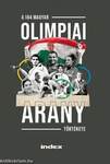 A 184 magyar olimpiai arany története