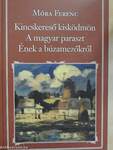 Kincskereső kisködmön/A magyar paraszt/Ének a búzamezőkről