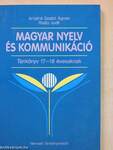 Magyar nyelv és kommunikáció - Tankönyv 17-18 éveseknek