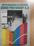 Képfeldolgozás felsőfokon Adobe Photoshop 6.0