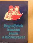 Engedjétek hozzám jönni a kicsinyeket