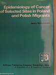 Epidemiology of Cancer of Selected Sites in Poland and Polish Migrants