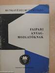 Munkavédelmi útmutató faipari anyagmozgatóknak