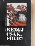 »Rengj csak, Föld!«