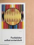 Farbbilder - selbst entwickelt