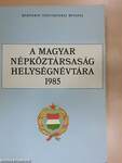 A Magyar Népköztársaság helységnévtára 1985