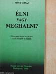 Élni vagy meghalni?