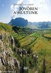 Jövőben a múltunk