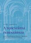 A reneszánsz reneszánsza - Beszélgetések Klaniczay Tiborról és a reneszánszkutatásról