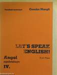 Let's Speak English!/Angol nyelvkönyv IV. II. rész