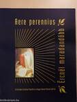 Aere perennius - Ércnél maradandóbb