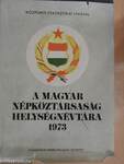 A Magyar Népköztársaság helységnévtára 1973