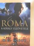 Róma - A király eljövetele