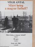 Miért beteg a magyar futball?