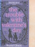 The Trouble with Valentine's Day