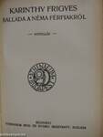 Ködös lelkek/Boldog házasság/Ballada a néma férfiakról/New-Foundland zátonyain/Lelkierő