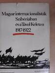 Magyar internacionalisták Szibériában és a Távol-Keleten 1917-1922