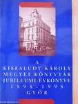 A Kisfaludy Károly Megyei Könyvtár jubileumi évkönyve 1898-1998.