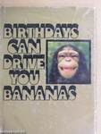 Birthdays Can Drive You Bananas