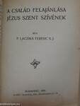 Nagybőjti beszédvázlatok 1926/A család felajánlása Jézus szent szívének/Igaz katolikus vagy-e?/Uj világ-régi hit/Örök igazságok/Uri Morál