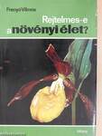 Rejtelmes-e a növényi élet?