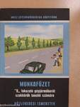 Munkafüzet "B" fokozatú gépjárműbarát szakkörök tanulói számára