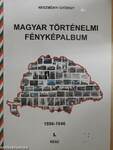 Magyar történelmi fényképalbum I.