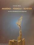 Akadémia - Főiskola - Egyetem