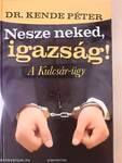 Nesze neked, igazság!