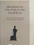 Mindfulness: The Path to the Deathless
