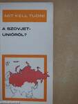 Mit kell tudni a Szovjetunióról?