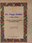 Dr. Papp Zoltán (1904-1981) a mezőkövesdi gimnázium egykori igazgatójának életútja