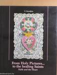 From Holy Pictures... to the healing Saints