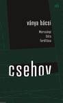 Ványa bácsi - Morcsányi Géza fordítása