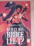 Ki ölte meg Bruce Lee-t?