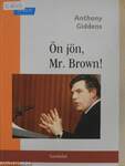 Ön jön, Mr. Brown!