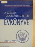A Szegedi Tudományegyetem évkönyve 2003-2005