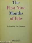 The First Nine Months of Life