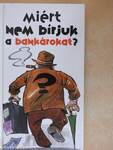 Miért nem bírjuk a bankárokat?